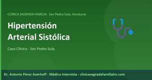 Hipertensión Arterial Sistólica: Caso Clínico y Tratamiento | San Pedro Sula
